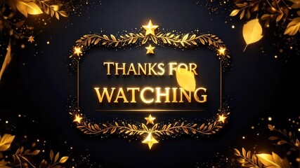 Gold "Thanks for Watching" graphic on dark background