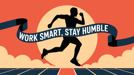 Inspiring motivational poster featuring a runner's silhouette with the quote 'Work Smart, Stay Humble' for business success and personal growth mindset
