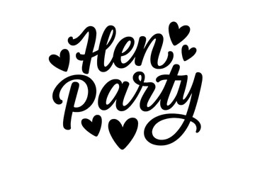 Hen party lettering quote for bachelorette party. Bridal shower calligraphy for invitation card, banner or poster design. Hand drawn vector with hearts. Bride's celebration.