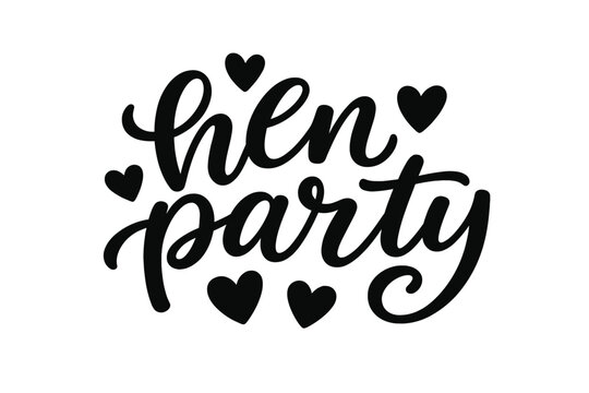 Hen party lettering quote for bachelorette party invitation. Bridal shower calligraphy design. Hand drawn vector banner or poster with hearts. Wedding celebration typography.
