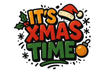 Vibrant Christmas Urban Graffiti Lettering Vector, Festive Hand Drawn Xmas Quote, Holiday Greeting Design, Santa Hat, Holly, Ornament, Modern Typography for T-Shirt, Poster, Mug, Card