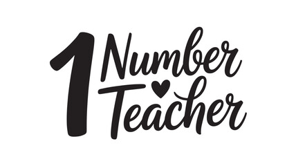 Fototapeta premium Number one teacher appreciation design vector illustration for greeting cards posters and gifts Isolated on White Background