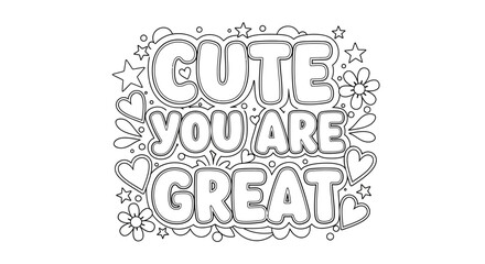 Outline design of encouragement phrase with decorative elements for coloring activity