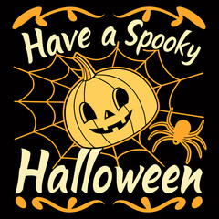 Have a spooky Halloween SVG, Cute Pumpkin and Spider Web Spooky Halloween Design