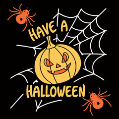 Have a spooky Halloween SVG, Cute Pumpkin and Spider Web Spooky Halloween Design
