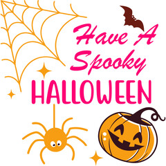 Have a spooky Halloween SVG, Cute Pumpkin and Spider Web Spooky Halloween Design