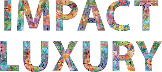 Words IMPACT LUXURY. Vector zentangle object for decoration