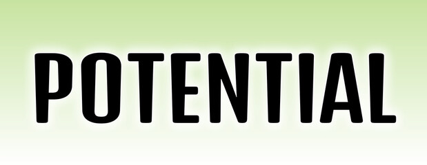 Potential Typography with Light Green-to-White Gradient Glow — Bold Black Capital Letters Centered on Clean Background for Motivation, Energy, Personal Growth, Branding, or Inspirational Visual Concep