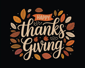 Thanksgiving design with decorative script and colorful autumn leaves on black background, celebrating seasonal warmth and holiday gratitude