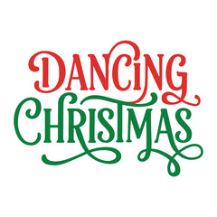 A festive 'Dancing Christmas' typographic design in red and green calligraphic script with decorative swirls on a white background.