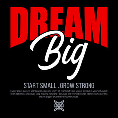 Dream Big Motivational Typography T-Shirt – Inspirational Quote Tee