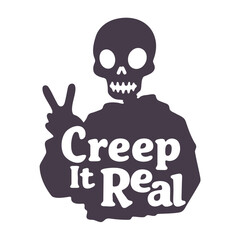 Silhouette of a skeleton making a peace sign with the text creep it real design element