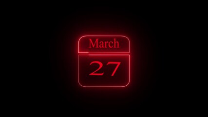 Glowing neon  27 March DAY icon red color  isolated on black background neon sign with a calendar that says "27 DAYS". HD Video motion graphic animation