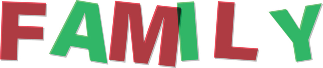Red green overlapping letters spell out F A M I L Y with shadow effect Text Design