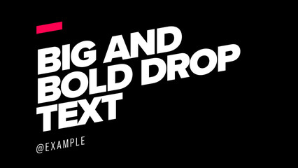 Big Bold Drop Text Left Aligned