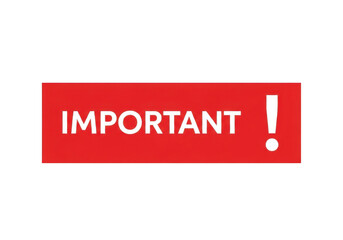 Fototapeta premium Important sign isolated on transparent background, a red rectangle with white text
