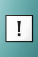 Minimal framed artwork of a bold black exclamation mark on a white background hanging on turquoise wall, representing attention, alert, creativity, design symbol, communication, and modern graphic art