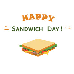 Happy Sandwich Day vector illustration with a delicious sandwich and festive typography. Flat design food art for World Sandwich Day, restaurant promotion, cafe menu, greeting card
