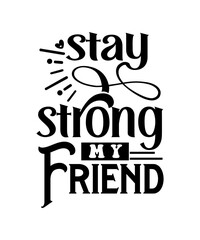 stay strong my friend svg