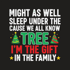 Funny Family Christmas Quote: I'm The Gift In The Family SVG