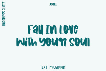 Fall In Love With Your Soul  -Self-Love Retro Style Typography Lettering Quote Vector for Modern Inspirational Lifestyle