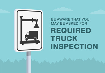 Safe driving tips and traffic regulation rules. Close-up of canadian "truck inspection area" sign meaning. You may be asked for required inspection. Flat vector illustration template.