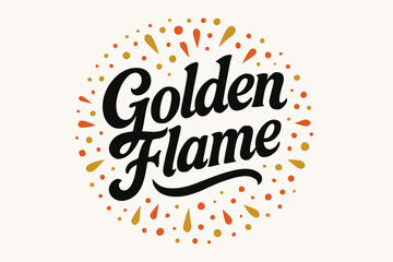 Golden Flame Calligraphy. Golden Flame, bold vintage calligraphy, smooth curves, balanced composition, clear readable letters, consistent style, surrounded by