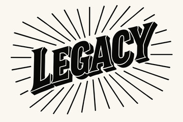 Retro Calligraphy Poster. Legacy, retro poster calligraphy, bold structured strokes, surrounded by rays, diagonal decorative composition, clean white