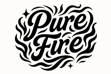 Fototapeta premium Pure Fire Calligraphy. Pure Fire, modern hand lettering, smooth curves, balanced composition, clear readable letters, consistent style, surrounded by abstract