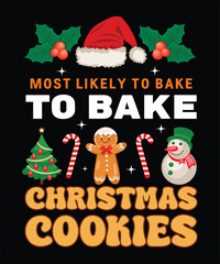 most likely to bake to bake christmas cookies t shirt design
