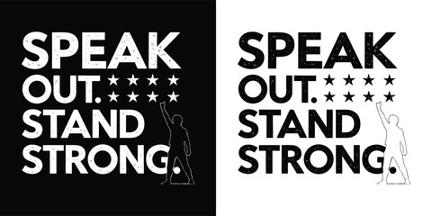 Obraz premium Bold graphic text speak out stand strong with stars and a subtle outline, conveying a message of courage and resilience, in black on white and white on black