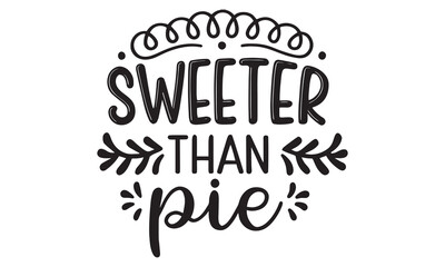Sweeter Than Pumpkin Pie Quote – Cute Fall and Thanksgiving Typography Design

