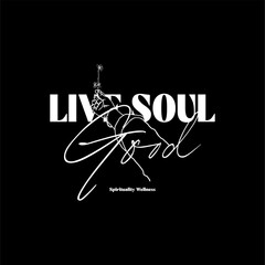 live soul good slogan simple ...