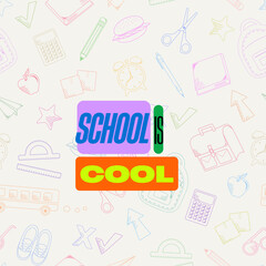 School Is Cool Typography with Colorful School Supplies Background
