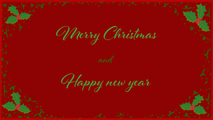Christmas and new year greeting card with holly leaves, red berries, and green festive text on a vibrant red background