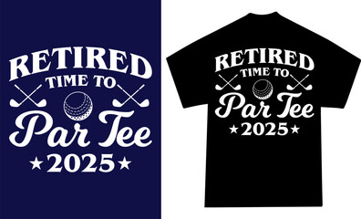 Funny Golf Retirement T-Shirt Design Retired 2025 Par Tee Golf Vector Vintage Graphic