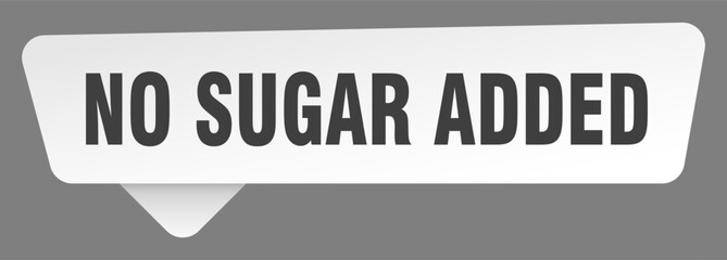 no sugar added sign. no sugar added white sticker isolated on gray background