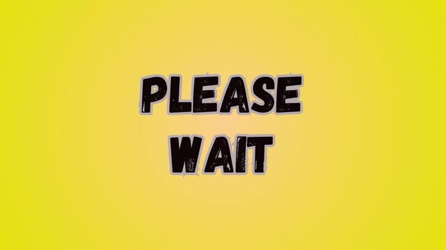 please wait animated text video on red and yellow background with white and black text