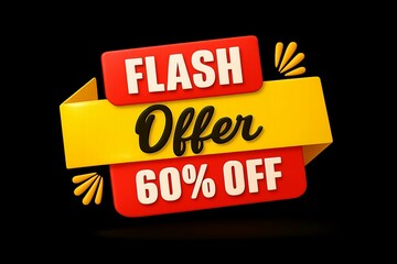 Bright red and yellow flash offer sign announcing 60 percent off discount