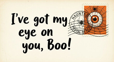 Halloween postcard design featuring a spooky eye on a postage stamp with a spiderweb, accompanied by a playful text "I've got my eye on you, Boo!" representing a fun, festive Halloween greeting