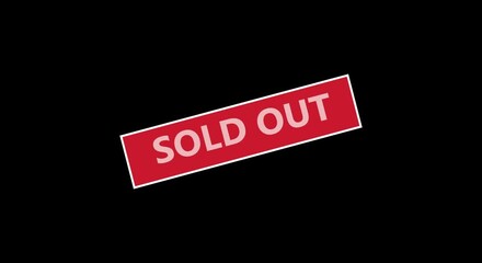 a "SOLD OUT" sign, typically used to indicate that all available items, tickets, or spaces for an event or product have been purchased or reserved.