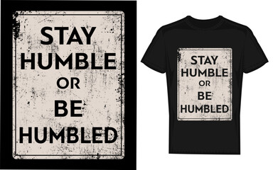 Funny stay humble or be humble typography design with a distinctive silhouette element