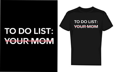 Funny sarcastic to do list your mom saying silhouette design for humorous content and gifts