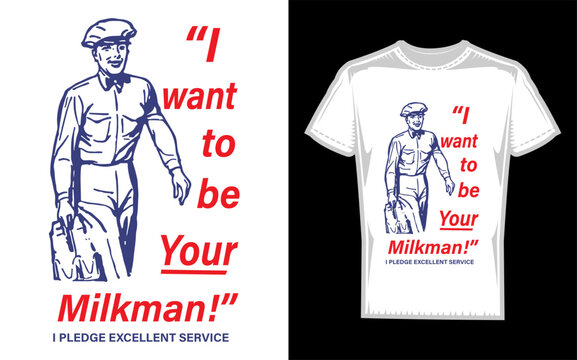 Funny vintage poster design featuring a milkman silhouette with a playful i want to be your milkman slogan perfect for retro advertising and humorous decor
