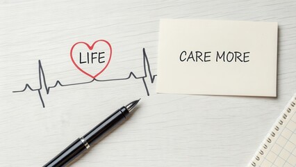 Heartbeat illustration with the message 'Life' and 'Care More', inspirational quote for health and wellness themes