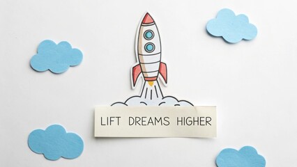 Creative illustration of a rocket launching into the sky with clouds and inspirational message to lift dreams higher