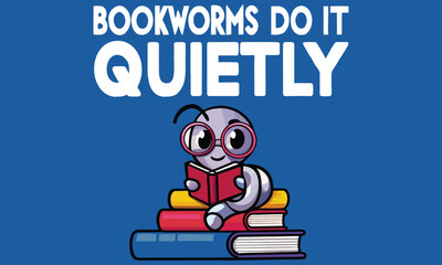 Cute Bookworm Reading Illustration — Funny “Bookworms Do It Quietly” Design .