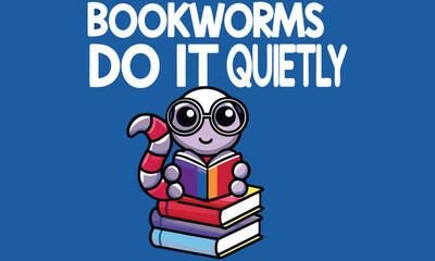 Cute Bookworm Reading Illustration — Funny “Bookworms Do It Quietly” Design .