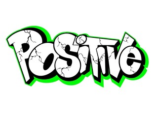 POSITIVE typography street art graffiti, positive letters with cool simple graffiti patterns