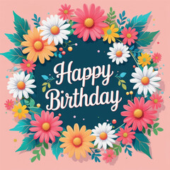 Beautiful floral “Happy Birthday” frame decorated